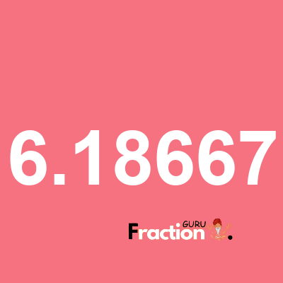 What is 6.18667 as a fraction
