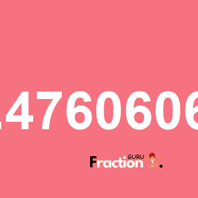 What is 6.47606060 as a fraction