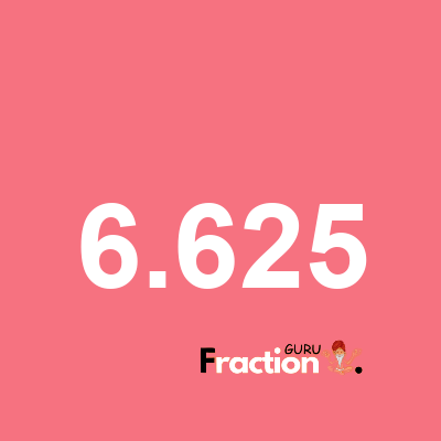 What is 6.625 as a fraction