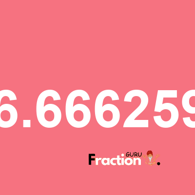 What is 6.666259 as a fraction