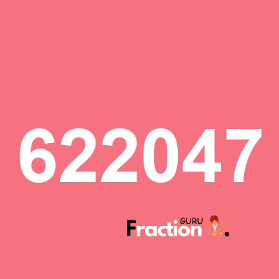 What is 622047 as a fraction