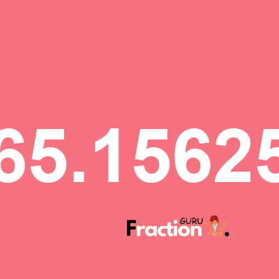 What is 65.15625 as a fraction