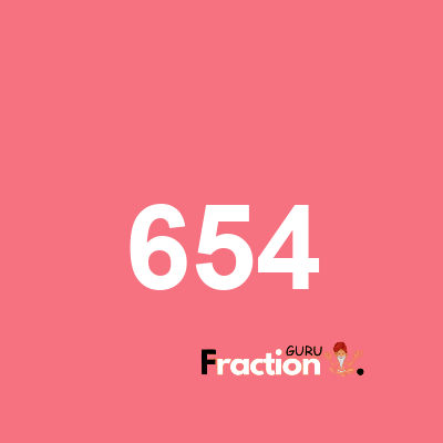 What is 654 as a fraction