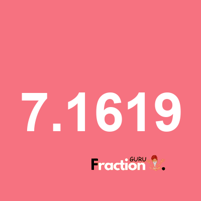 What is 7.1619 as a fraction