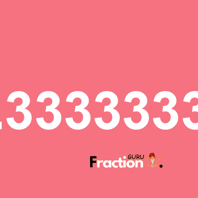 What is 7.33333333 as a fraction