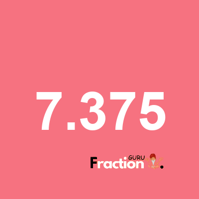 What is 7.375 as a fraction