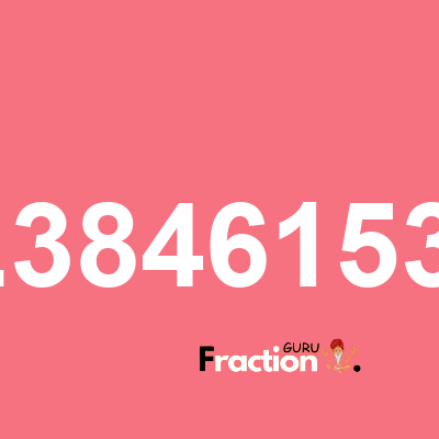 What is 7.38461538 as a fraction