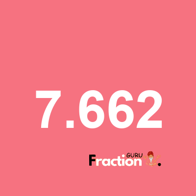 What is 7.662 as a fraction