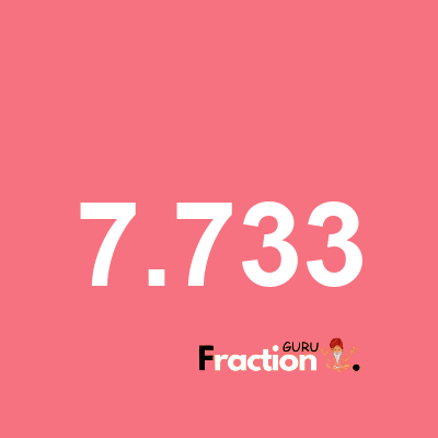 What is 7.733 as a fraction