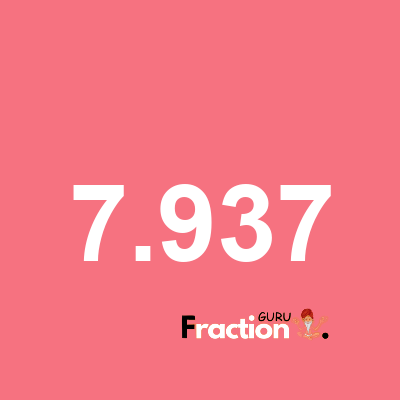 What is 7.937 as a fraction