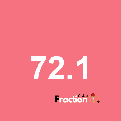 What is 72.1 as a fraction