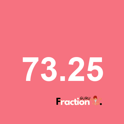 What is 73.25 as a fraction