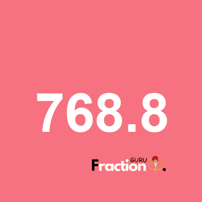 What is 768.8 as a fraction