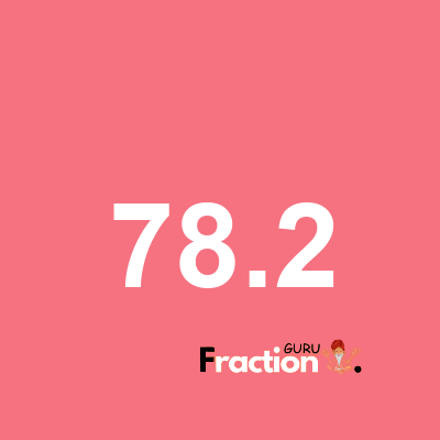 What is 78.2 as a fraction