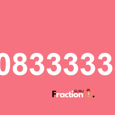 What is 8.083333333 as a fraction