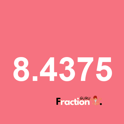 What is 8.4375 as a fraction