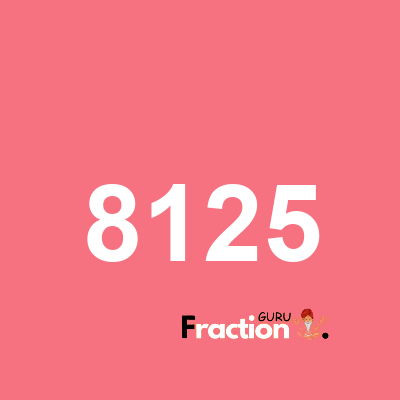 What is 8125 as a fraction