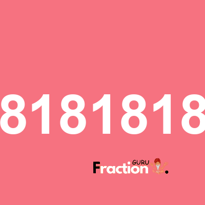 What is 81818181818 as a fraction