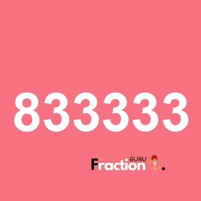 What is 833333 as a fraction