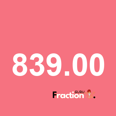 What is 839.00 as a fraction