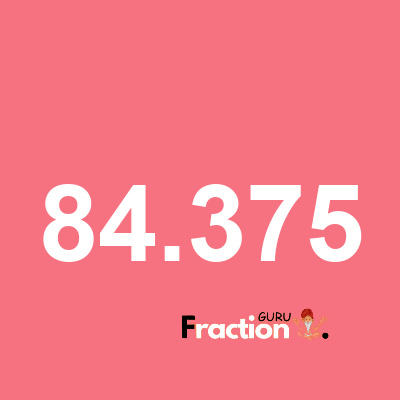 What is 84.375 as a fraction