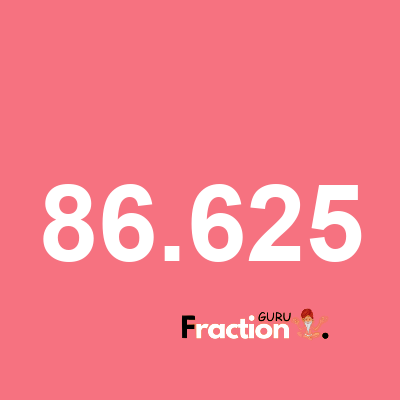 What is 86.625 as a fraction