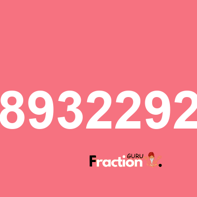 What is 8932292 as a fraction