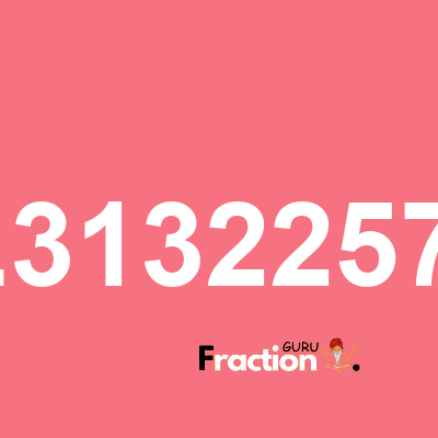 What is 9.31322575 as a fraction