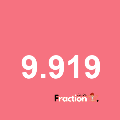 What is 9.919 as a fraction