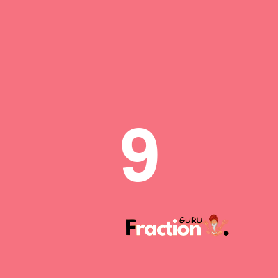 What is 9 as a fraction
