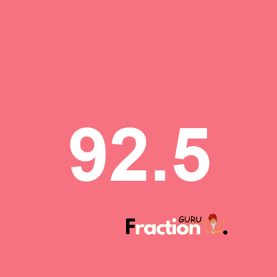 What is 92.5 as a fraction