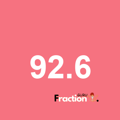 What is 92.6 as a fraction