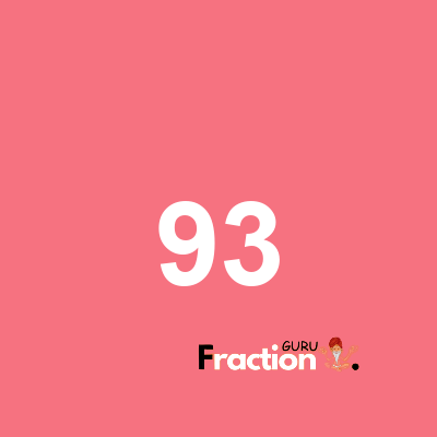 What is 93 as a fraction