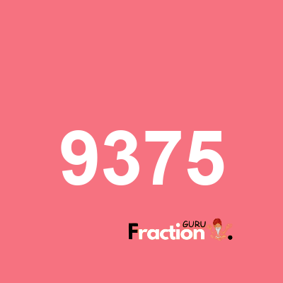 What is 9375 as a fraction