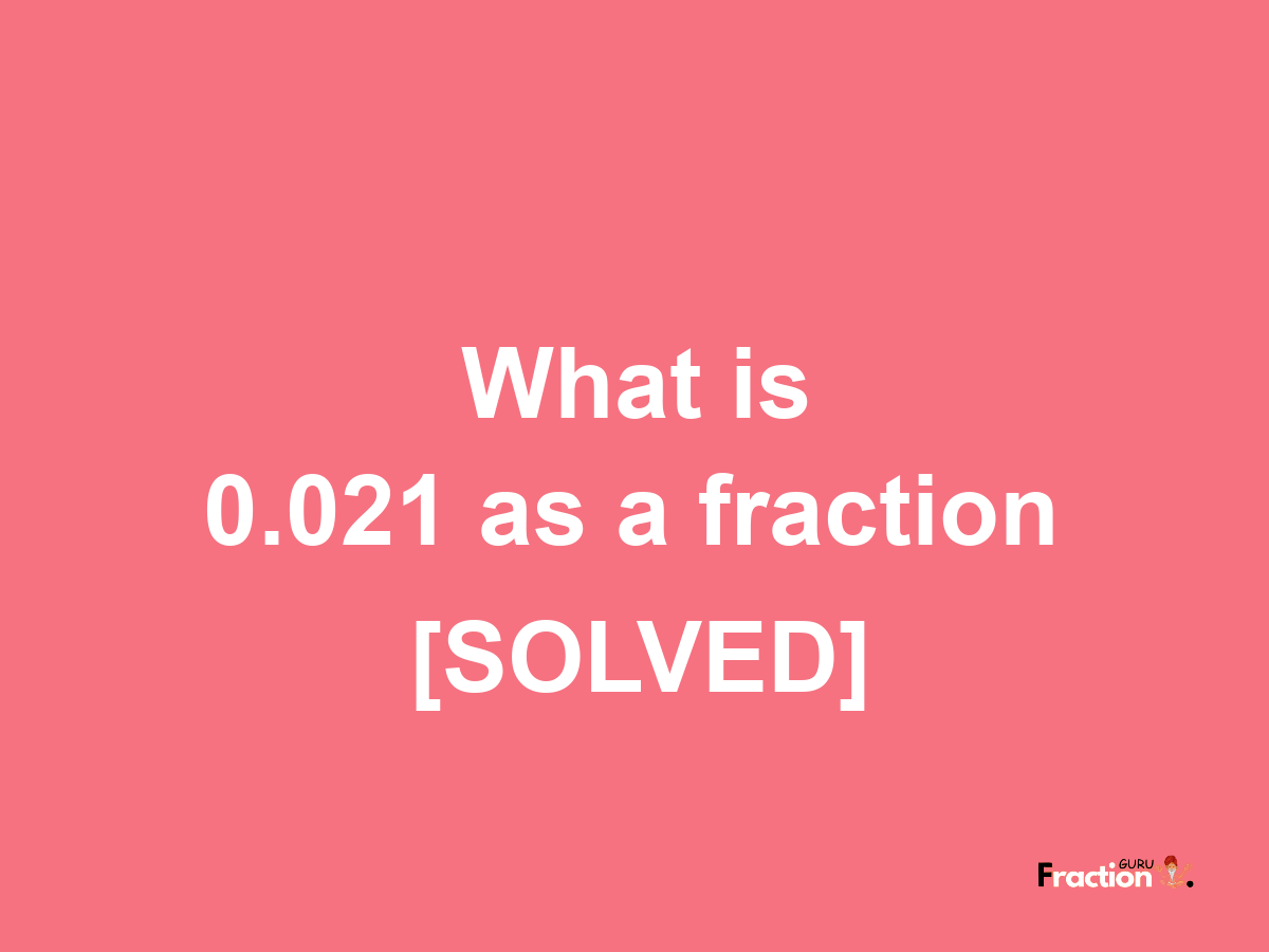 0.021 as a fraction