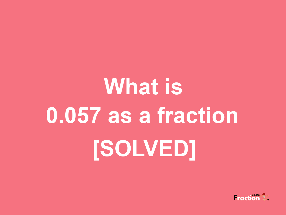 0.057 as a fraction