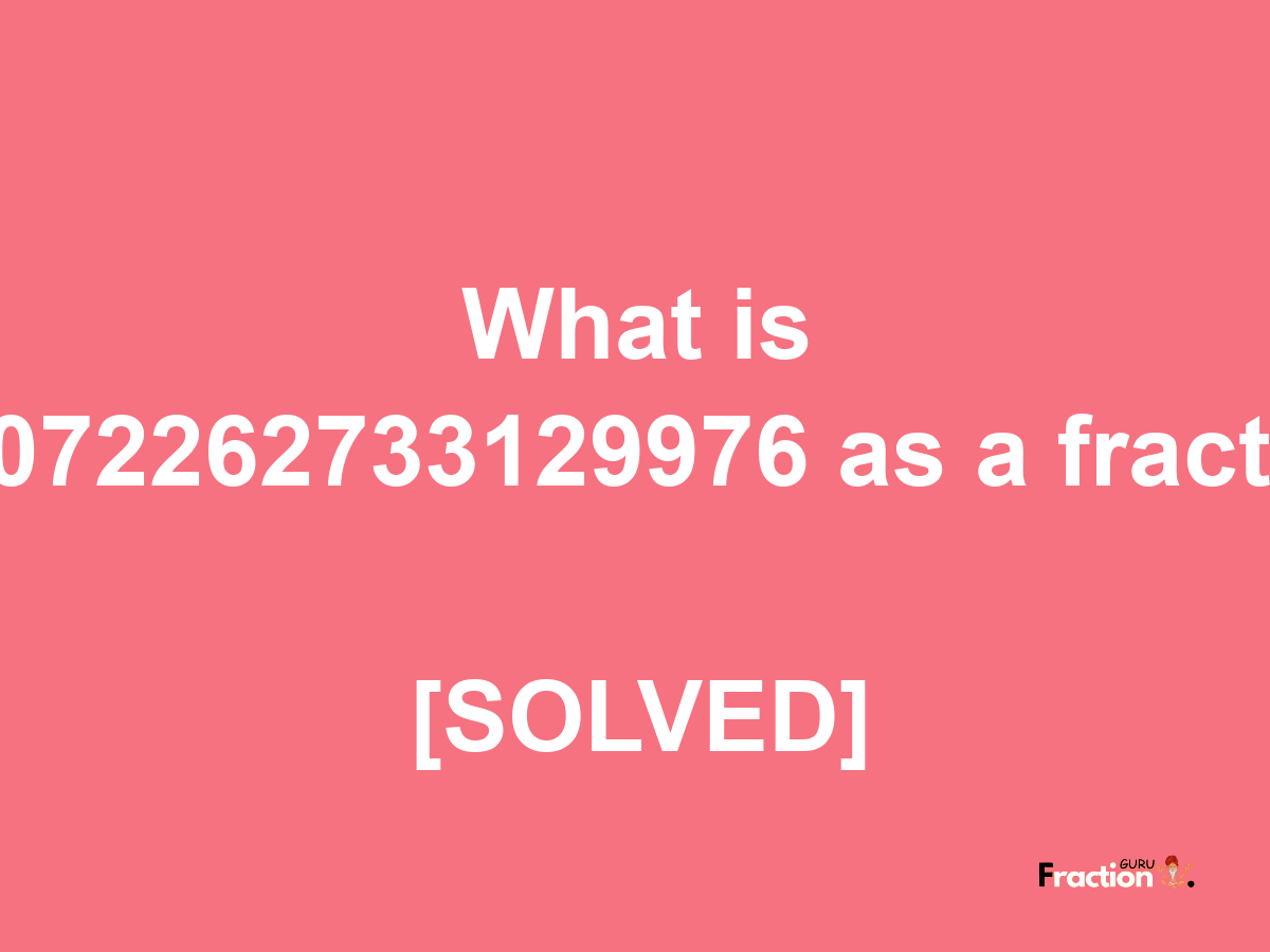 0.072262733129976 as a fraction