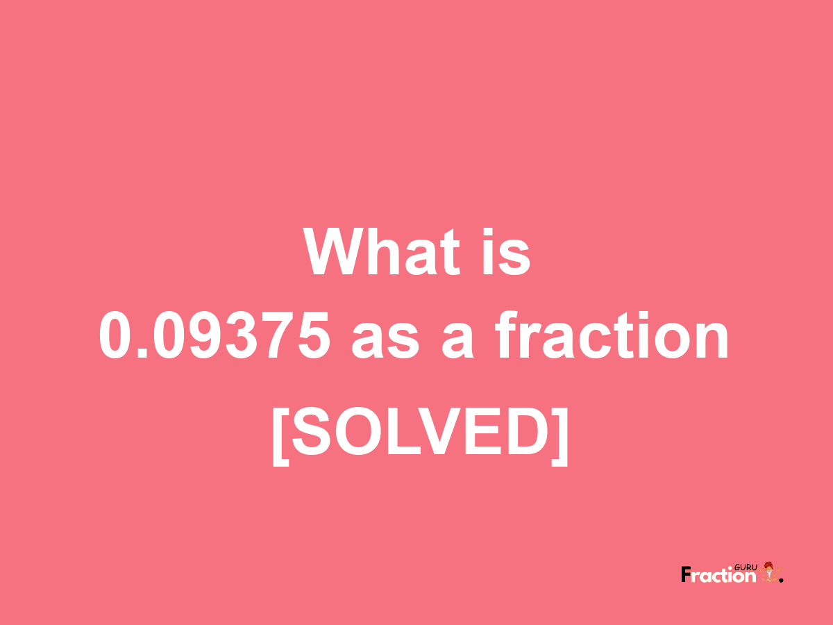 0.09375 as a fraction