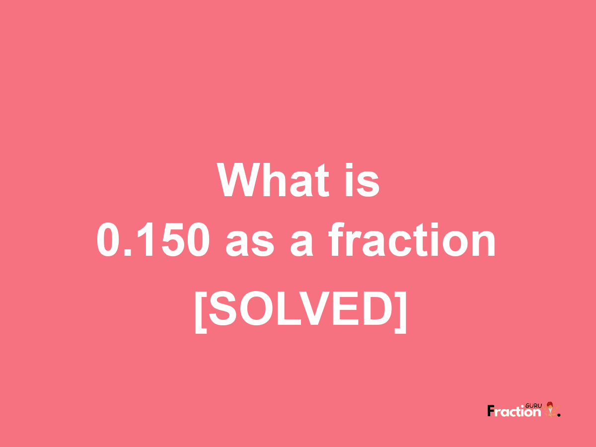 0.150 as a fraction