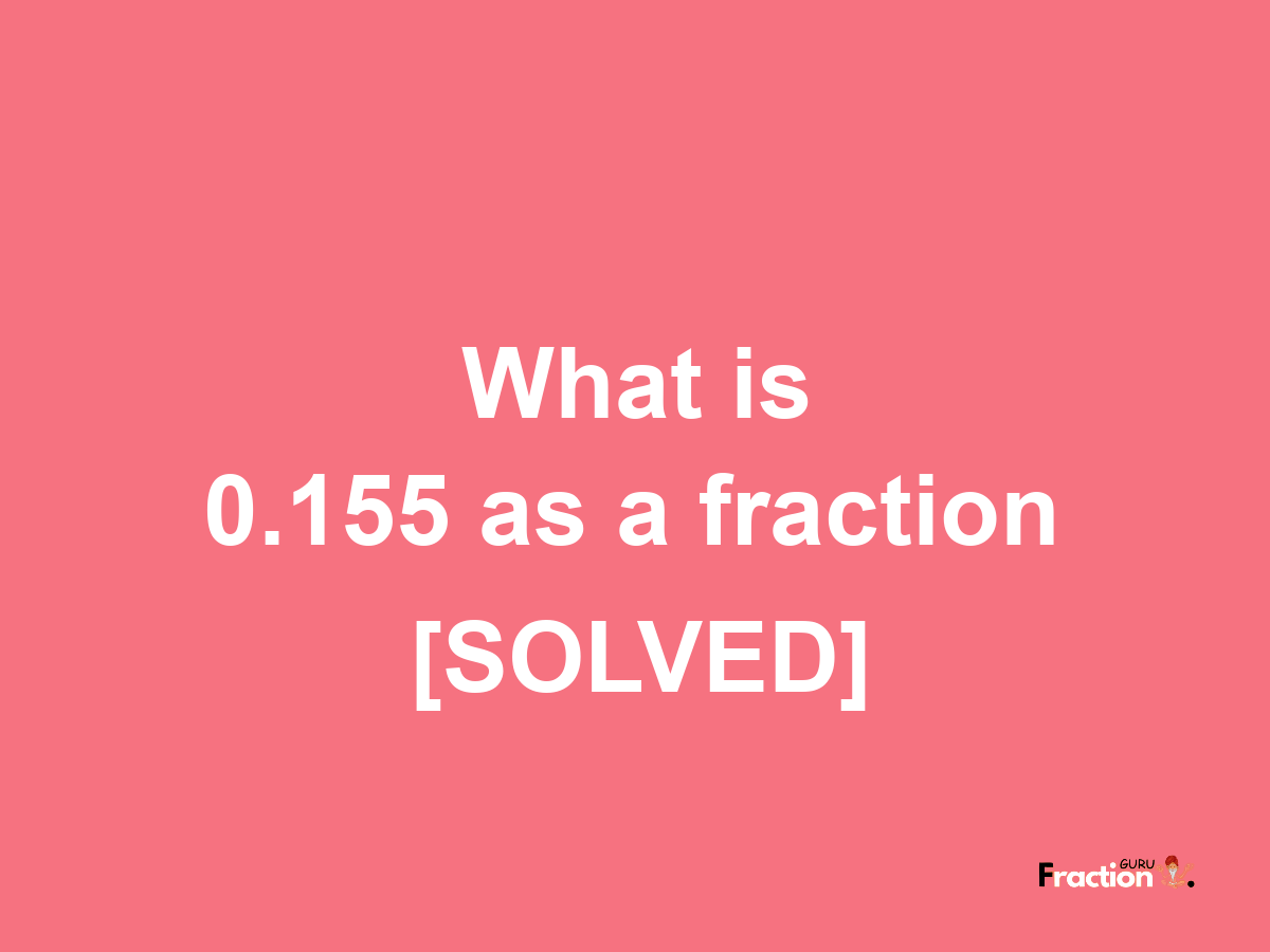 0.155 as a fraction