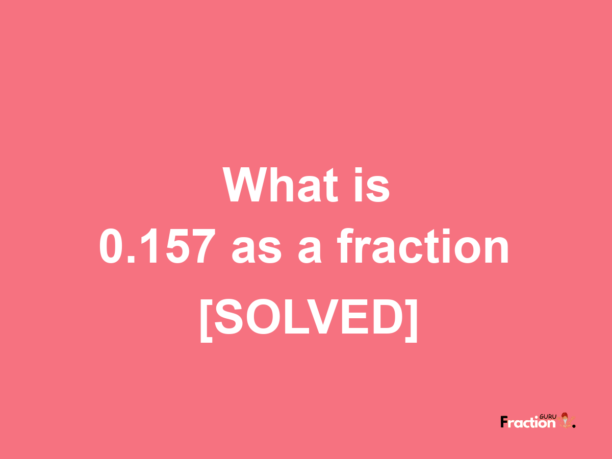 0.157 as a fraction