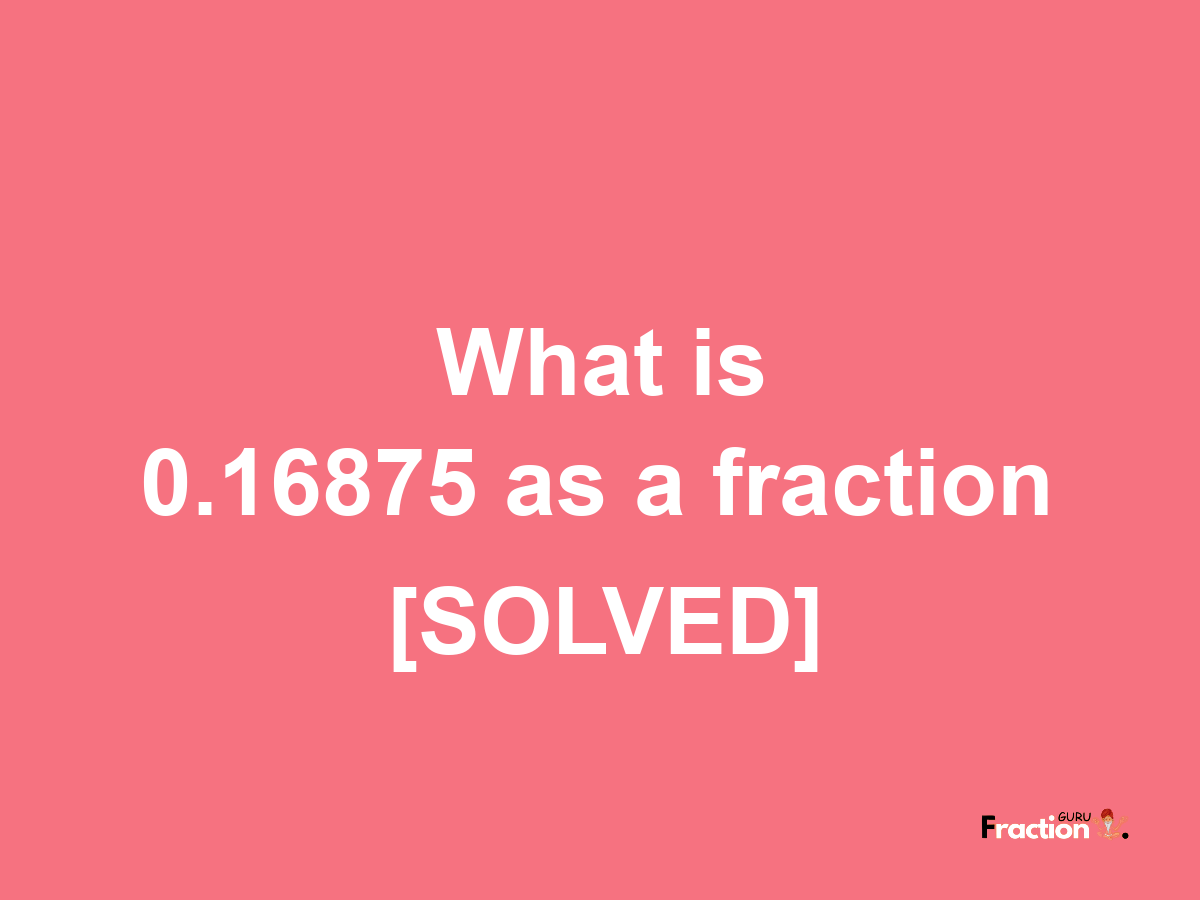 0.16875 as a fraction