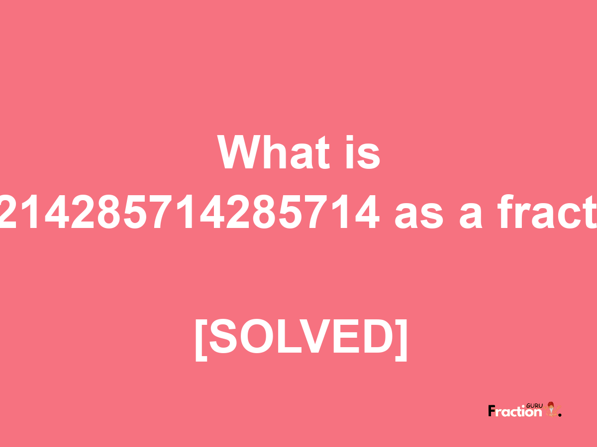 0.214285714285714 as a fraction