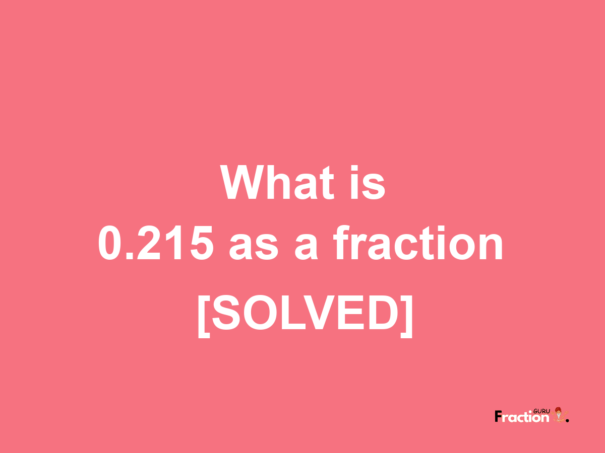 0.215 as a fraction