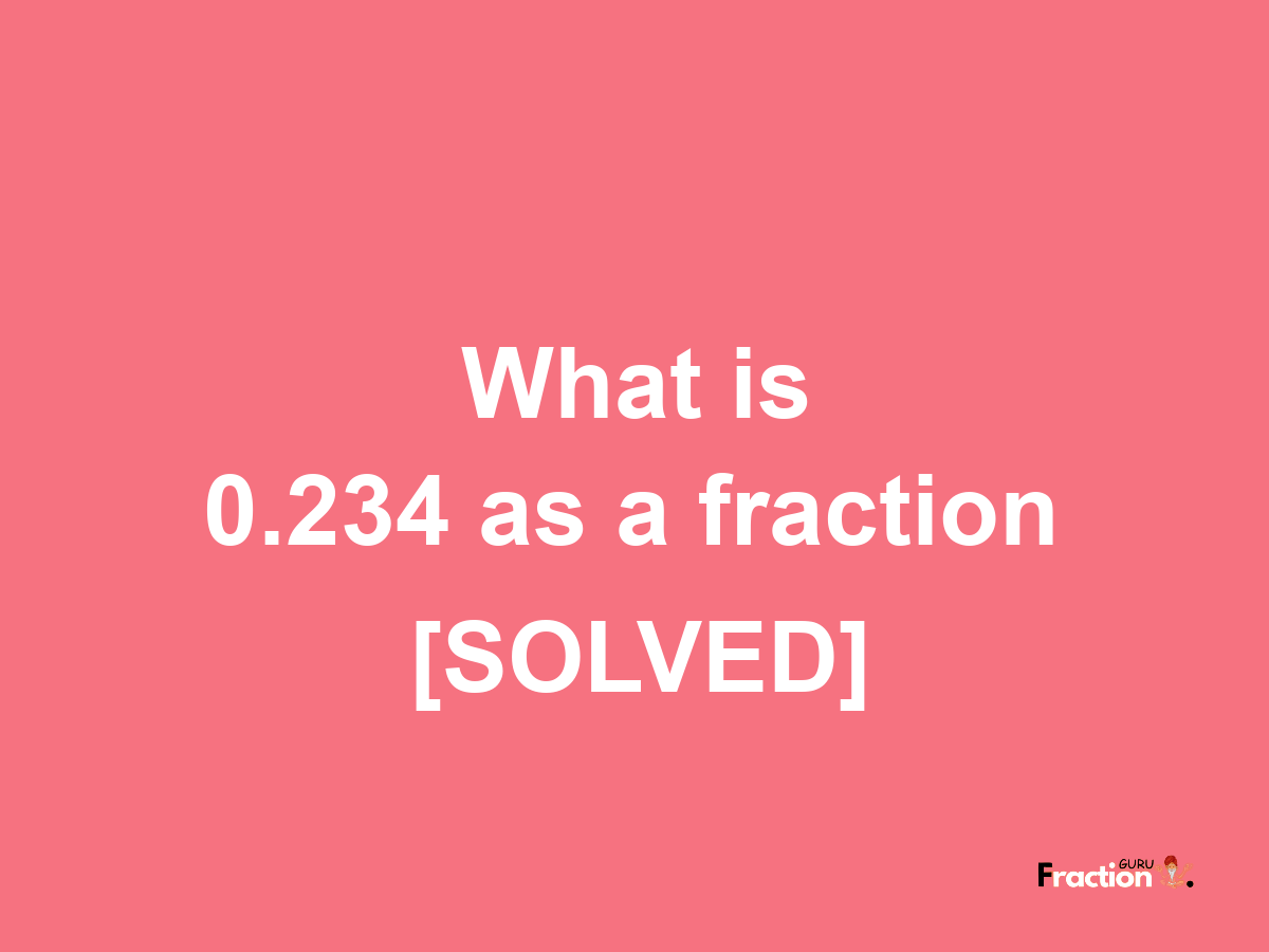 0.234 as a fraction