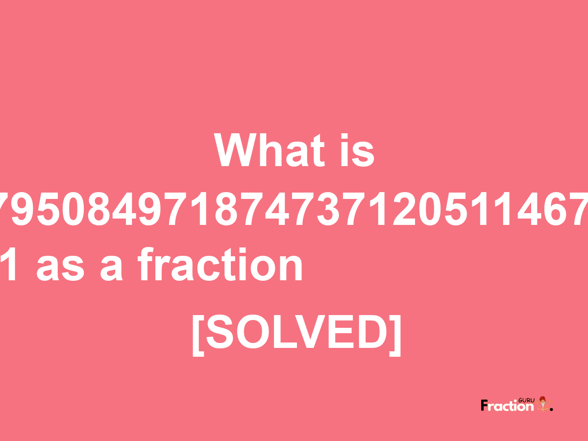 0.27950849718747371205114670859141 as a fraction