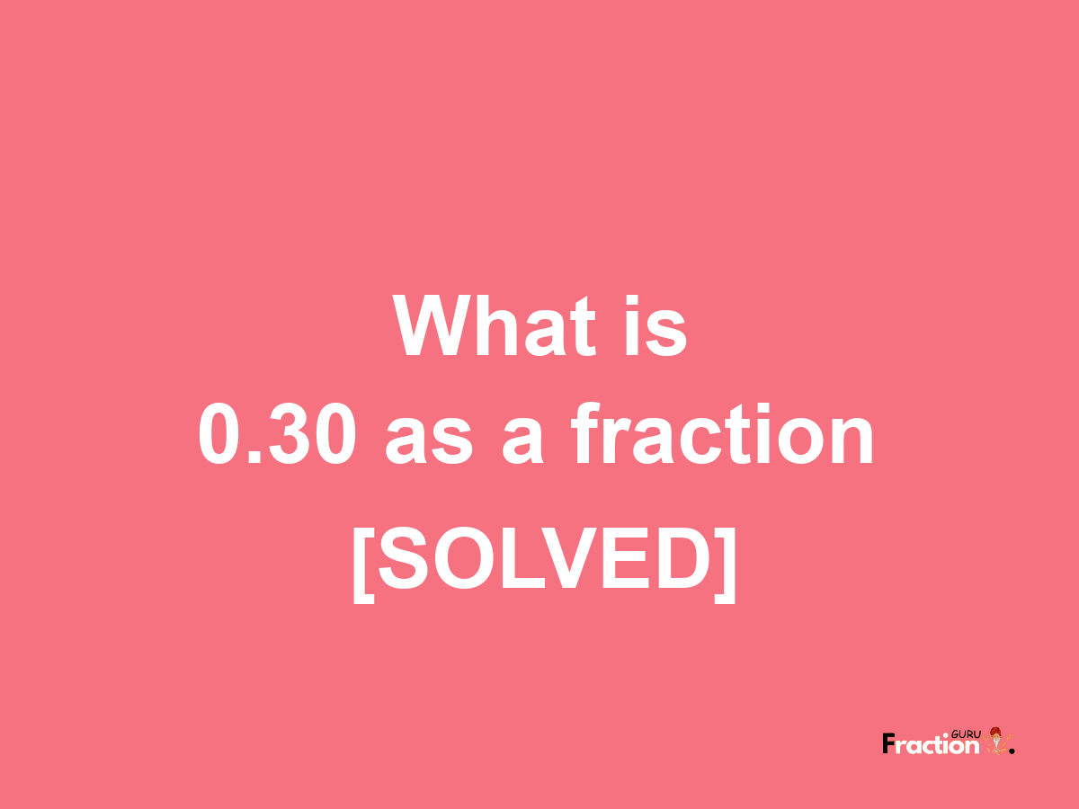 0.30 as a fraction