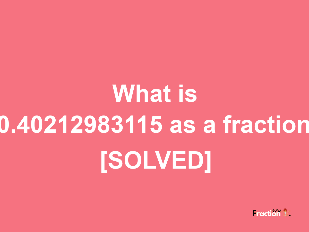 0.40212983115 as a fraction