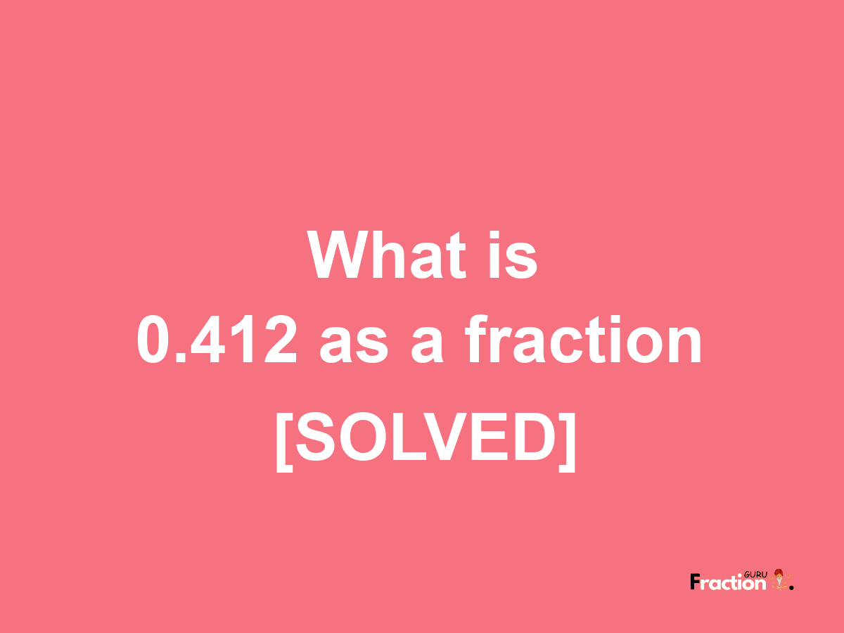 0.412 as a fraction