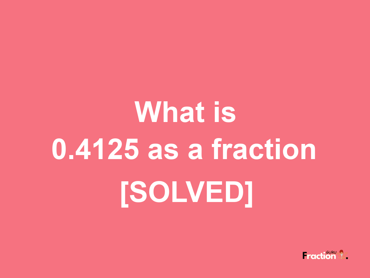 0.4125 as a fraction